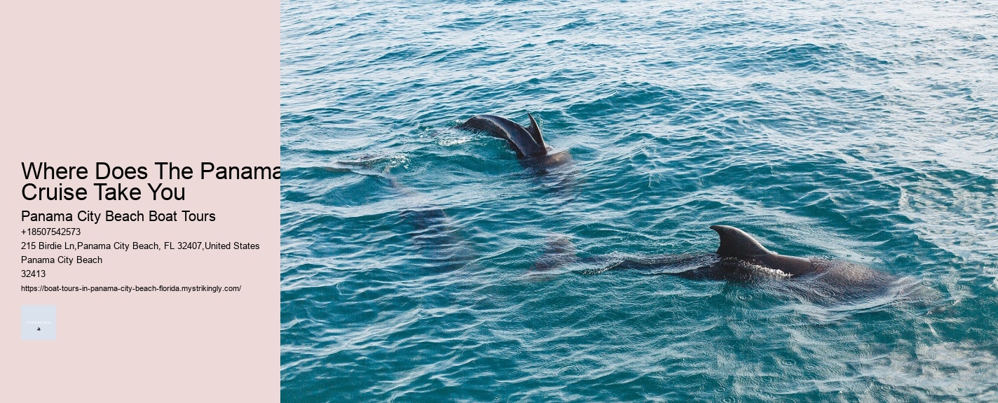 Where Does The Panama Cruise Take You Panama City Beach Boat Tours Where Does The Panama Cruise Take You